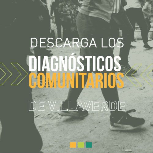 Compartimos la actualización de los diagnósticos comunitarios de Villaverde